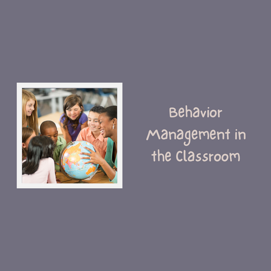 Behavior Management in the Classroom