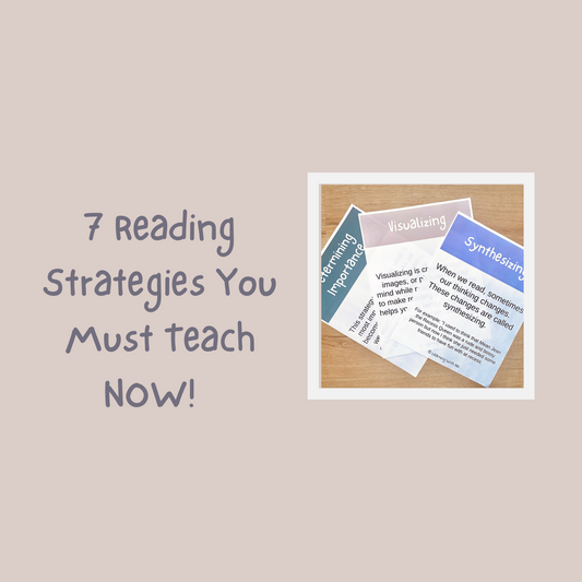 7 Reading Strategies You Must Teach NOW!